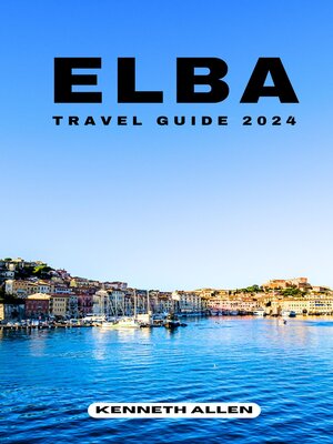 cover image of ELBA TRAVEL GUIDE 2024